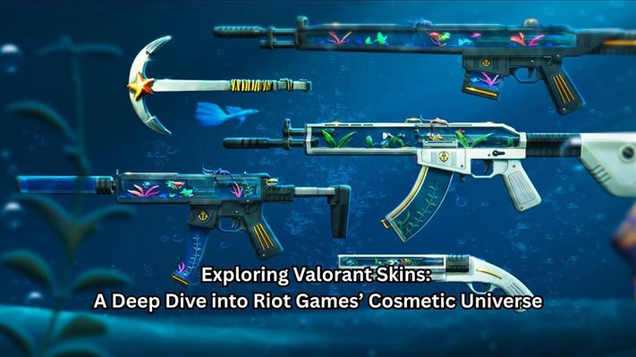 Exploring valorant skins - a deep dive into riot games’ cosmetic universe